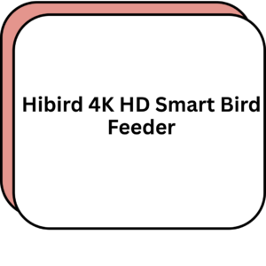 Hibird 4K HD Smart Bird Feeder