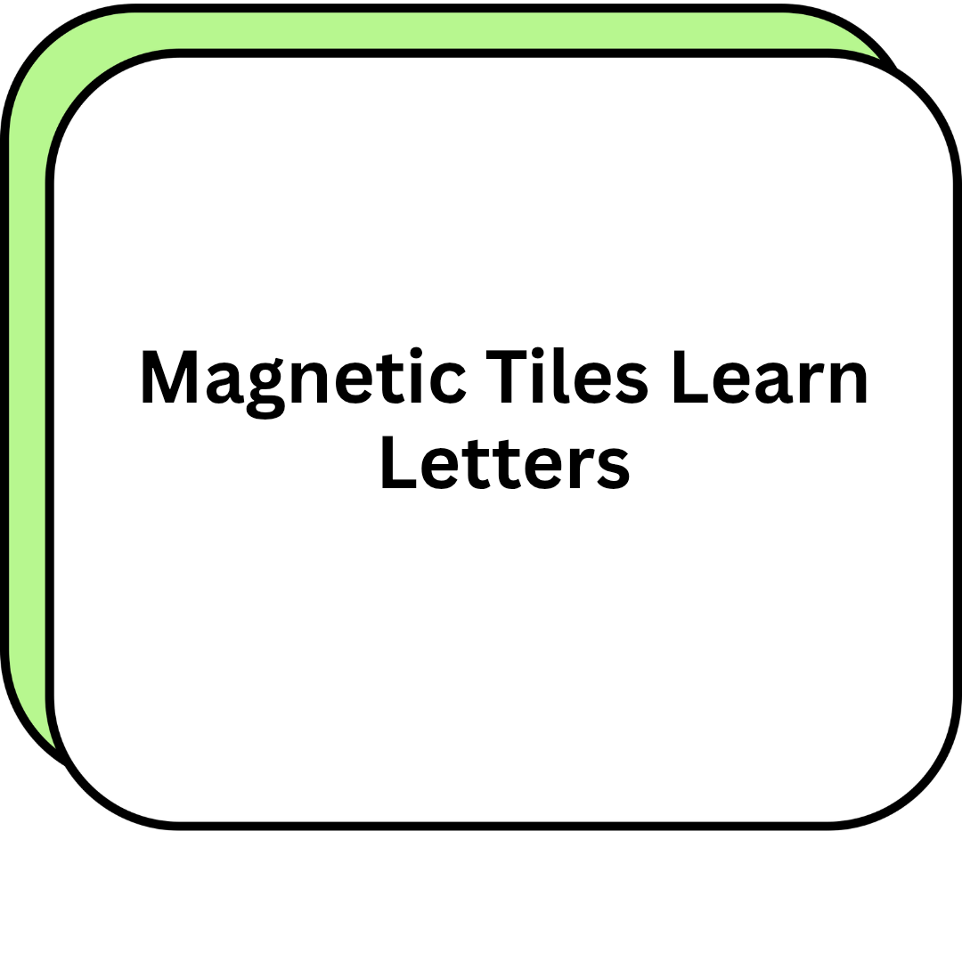 Magnetic Tiles Learn Letters