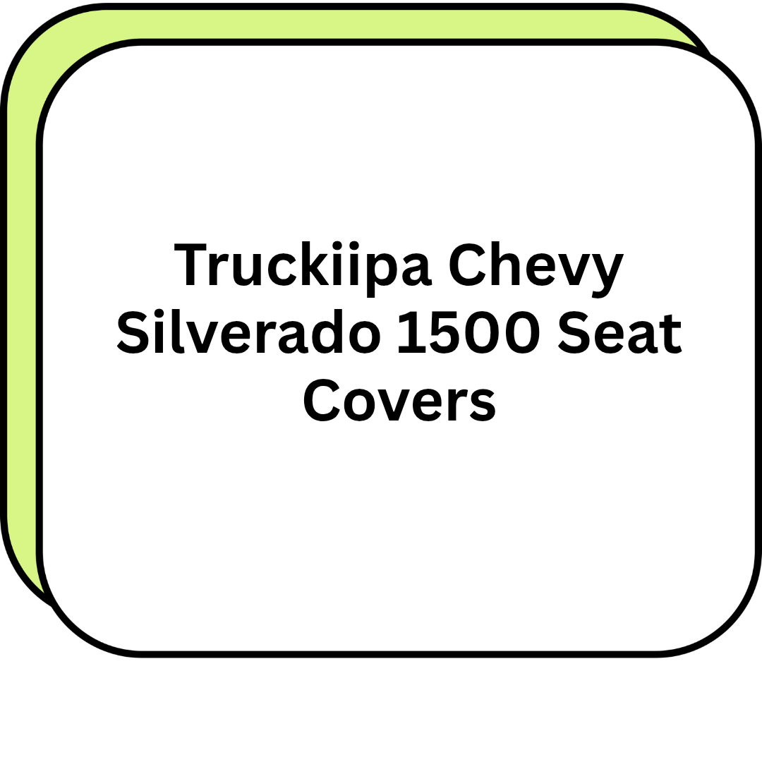 Truckiipa Chevy Silverado 1500 Seat Covers