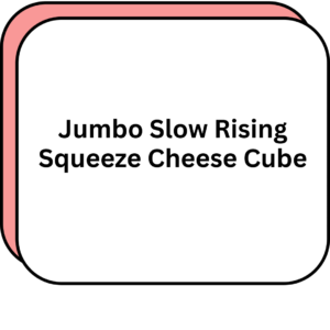 Jumbo Slow Rising Squeeze Cheese Cube