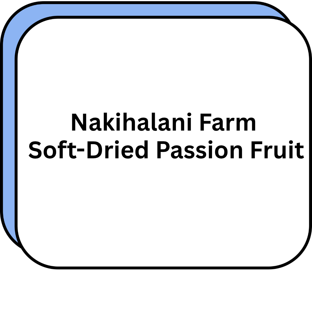 Nakihalani Farm Soft-Dried Passion Fruit