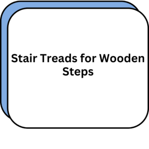 Stair Treads for Wooden Steps