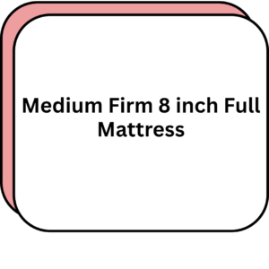 Medium Firm 8 inch Full Mattress