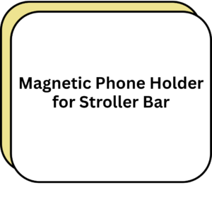 Magnetic Phone Holder for Stroller Bar