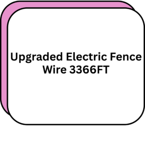 Upgraded Electric Fence Wire 3366FT