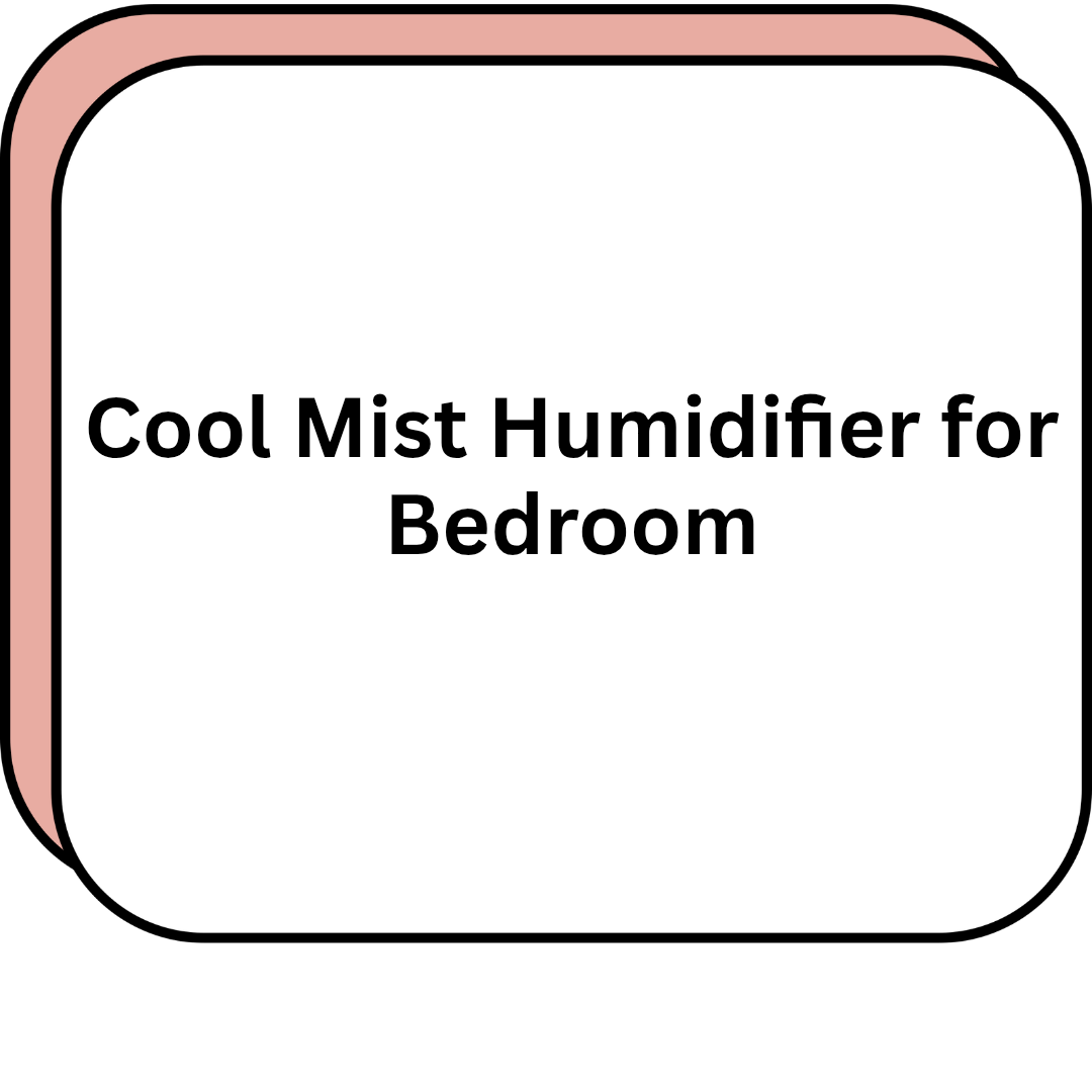 Cool Mist Humidifier for Bedroom