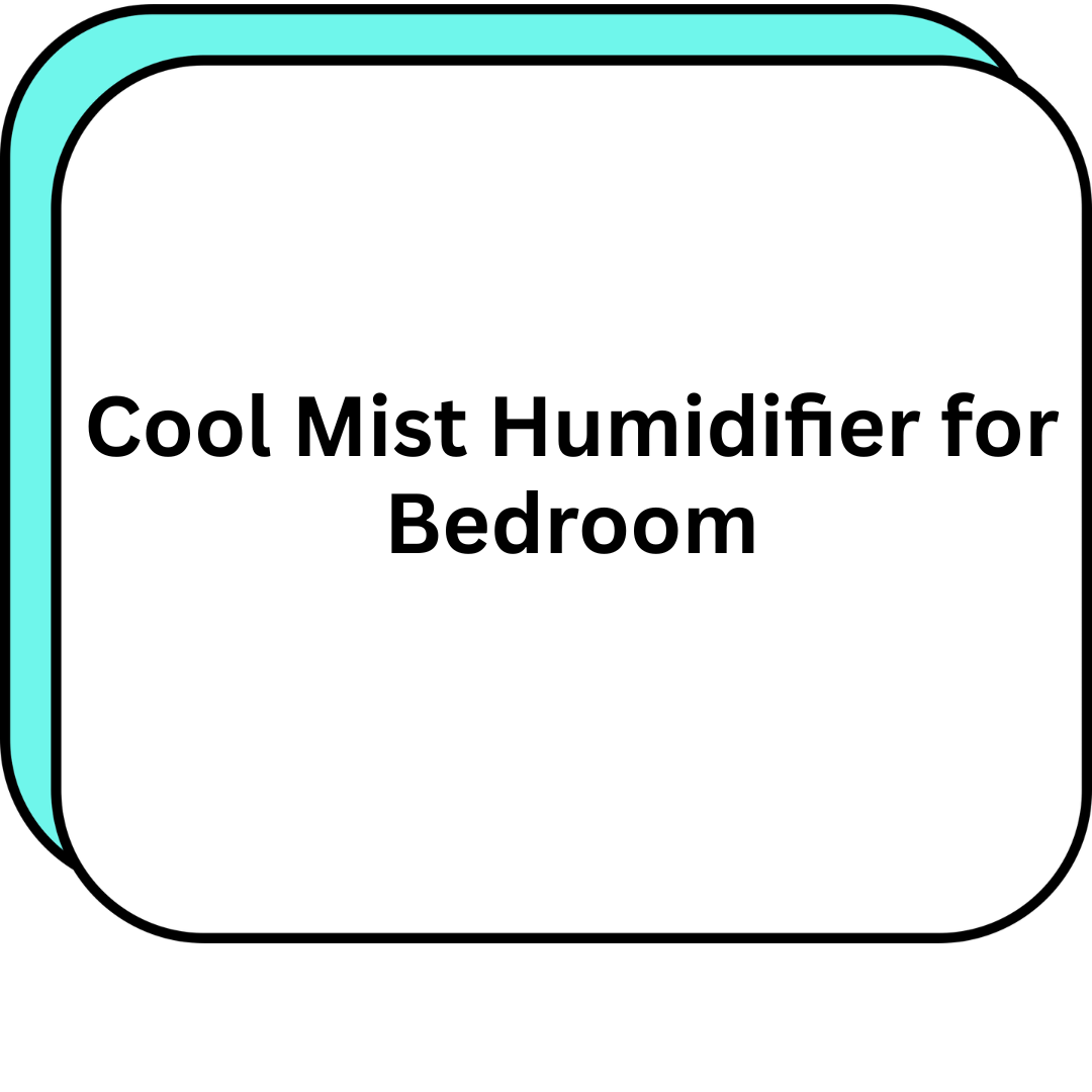 Cool Mist Humidifier for Bedroom