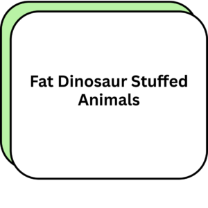 Fat Dinosaur Stuffed Animals