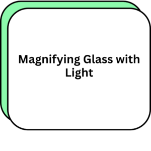 Magnifying Glass with Light