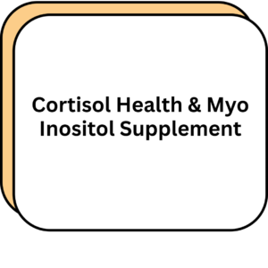 Cortisol Health & Myo Inositol Supplement