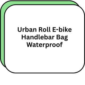 Urban Roll E-bike Handlebar Bag Waterproof