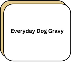 Everyday Dog Gravy
