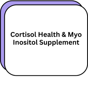 Cortisol Health & Myo Inositol Supplement