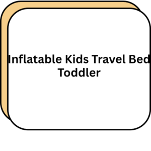 Inflatable Kids Travel Bed Toddler