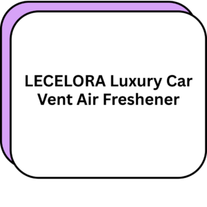 LECELORA Luxury Car Vent Air Freshener