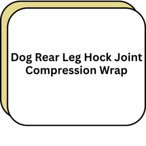 Dog Rear Leg Hock Joint Compression Wrap