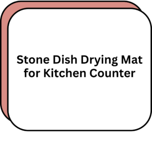 Stone Dish Drying Mat for Kitchen Counter