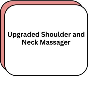 Upgraded Shoulder and Neck Massager