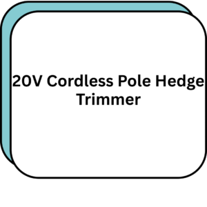 20V Cordless Pole Hedge Trimmer