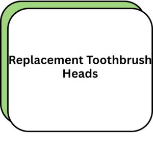Replacement Toothbrush Heads
