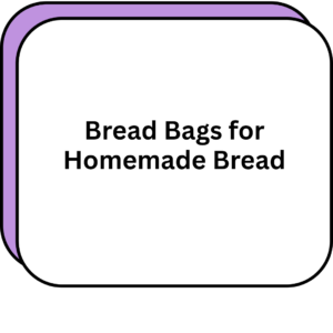 Bread Bags for Homemade Bread
