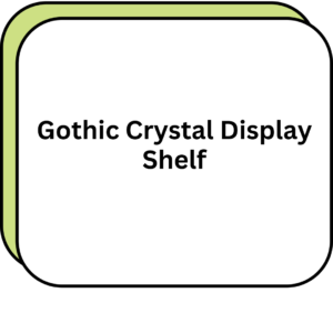 Gothic Crystal Display Shelf