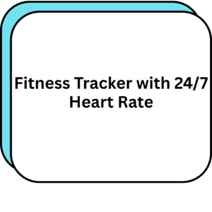 Fitness Tracker with 24/7 Heart Rate