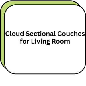 Cloud Sectional Couches for Living Room