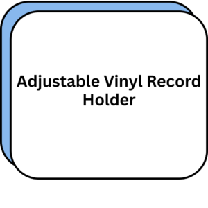Adjustable Vinyl Record Holder