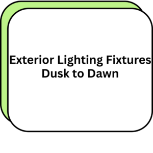 Exterior Lighting Fixtures Dusk to Dawn