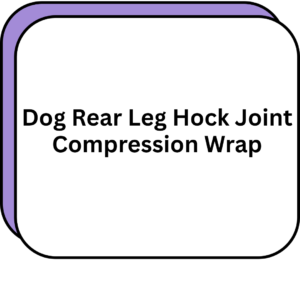 Dog Rear Leg Hock Joint Compression Wrap