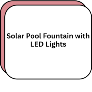 Solar Pool Fountain with LED Lights