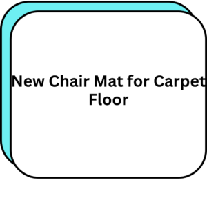 New Chair Mat for Carpet Floor