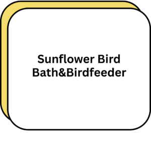 Sunflower Bird Bath&Birdfeeder