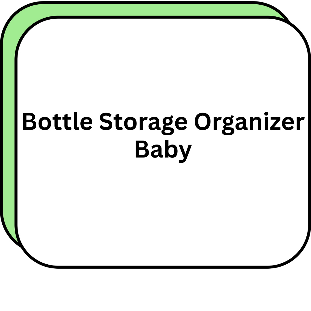 Bottle Storage Organizer Baby
