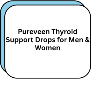 Pureveen Thyroid Support Drops for Men & Women