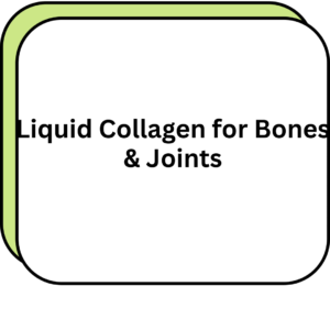 Liquid Collagen for Bones & Joints