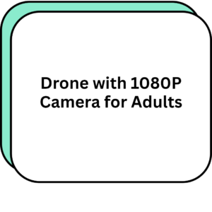 Drone with 1080P Camera for Adults
