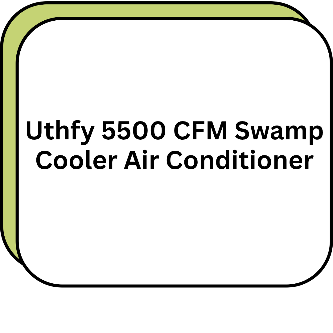 Uthfy 5500 CFM Swamp Cooler Air Conditioner