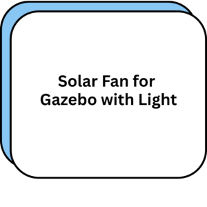 Solar Fan for Gazebo with Light