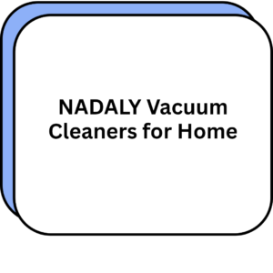NADALY Vacuum Cleaners for Home