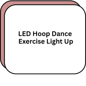 LED Hoop Dance Exercise Light Up