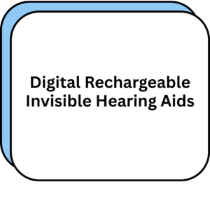 Digital Rechargeable Invisible Hearing Aids