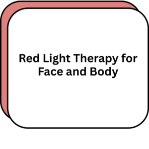 Red Light Therapy for Face and Body