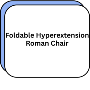 Foldable Hyperextension Roman Chair