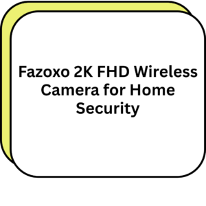 Fazoxo 2K FHD Wireless Camera for Home Security
