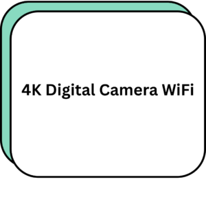 4K Digital Camera WiFi