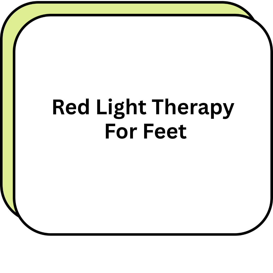 Red Light Therapy For Feet