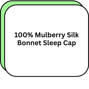 100% Mulberry Silk Bonnet Sleep Cap