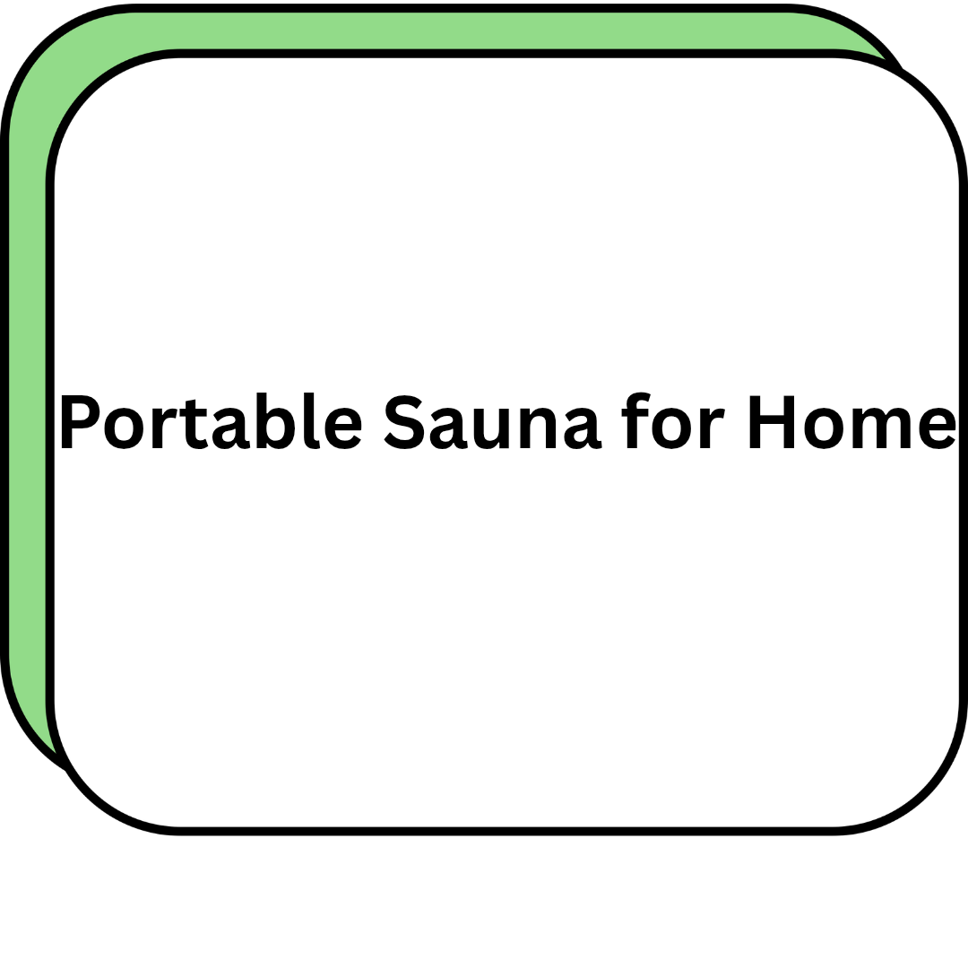 Portable Sauna for Home